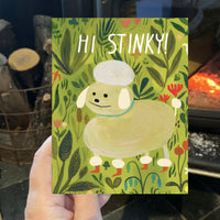 HI STINKY ~ Greeting Card by THE ESME SHOP