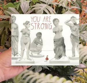 You Are Strong Greeting Card by THE ESME SHOP